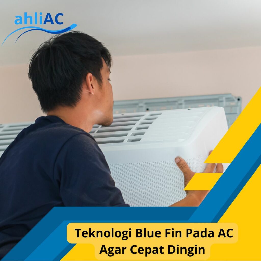 Teknologi Blue Fin Pada AC Agar Cepat Dingin