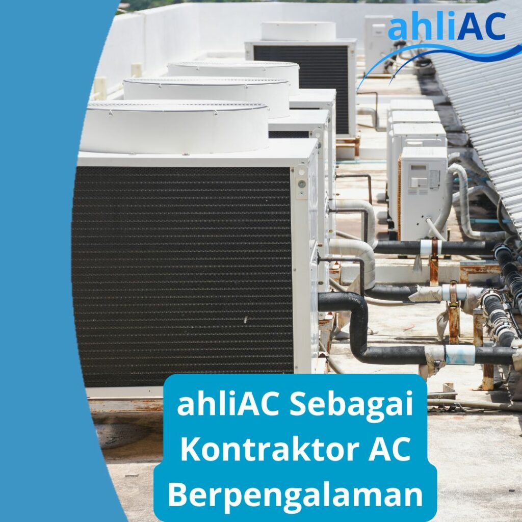 ahliAC Sebagai Kontraktor AC Berpengalaman