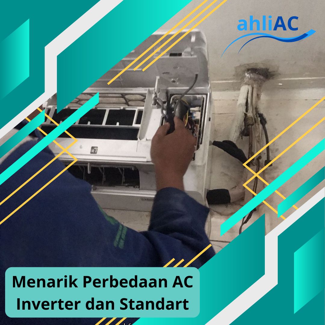 Menarik Perbedaan AC Inverter dan Standart