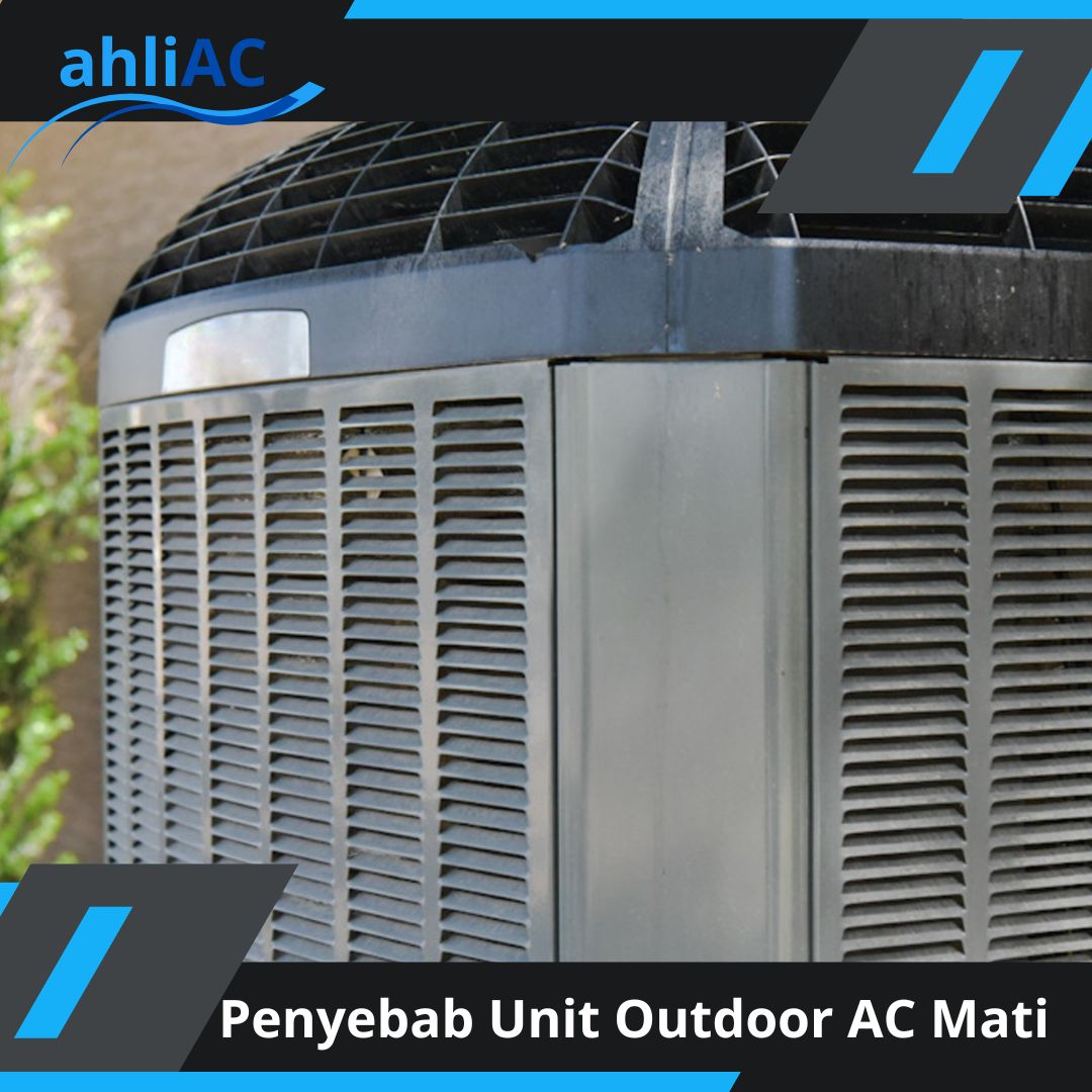 Penyebab Unit Outdoor AC Mati