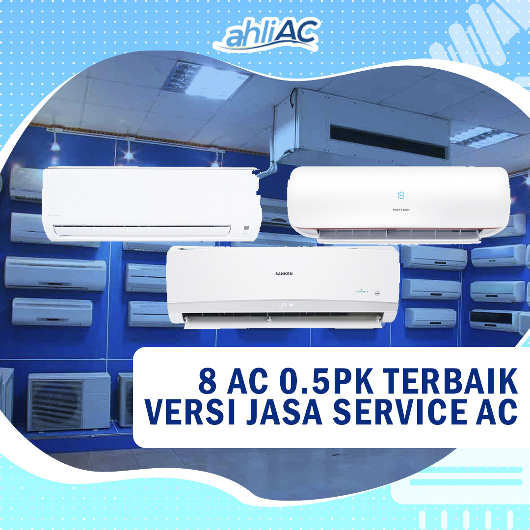 0.5PK TERBAIK VERSI JASA SERVICE AC