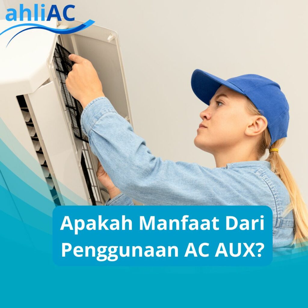 Apakah Manfaat Dari Penggunaan AC AUX