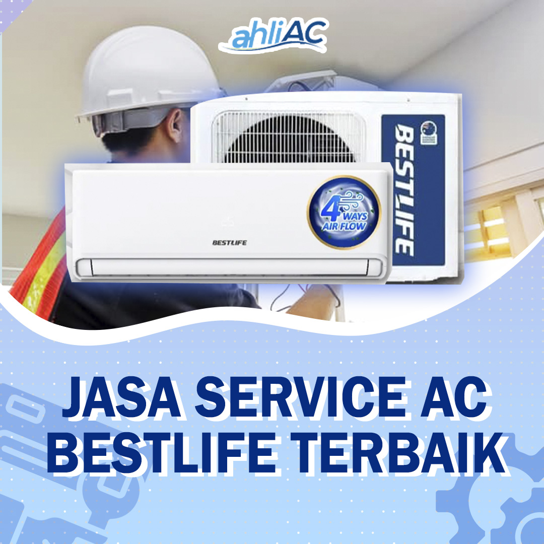 Jasa Service AC Bestlife Terbaik