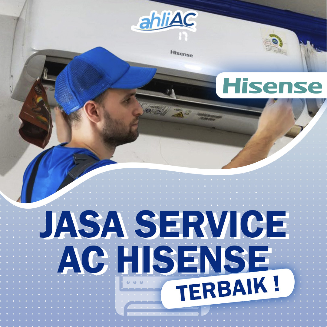 Jasa Service AC Hisense Terbaik