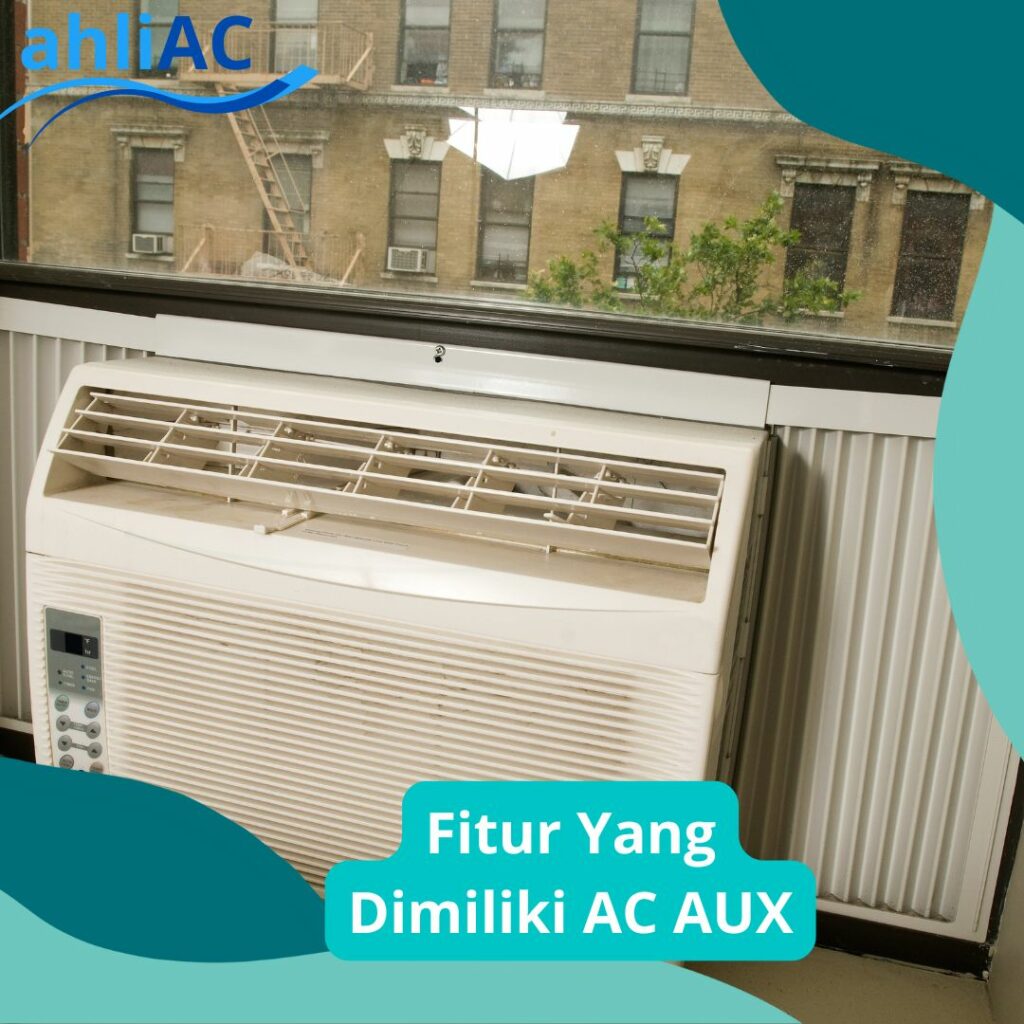 Fitur Yang Dimiliki AC AUX