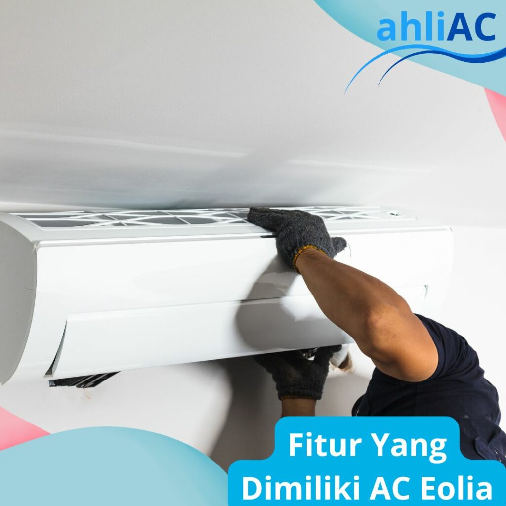 Fitur Yang Dimiliki AC Eolia