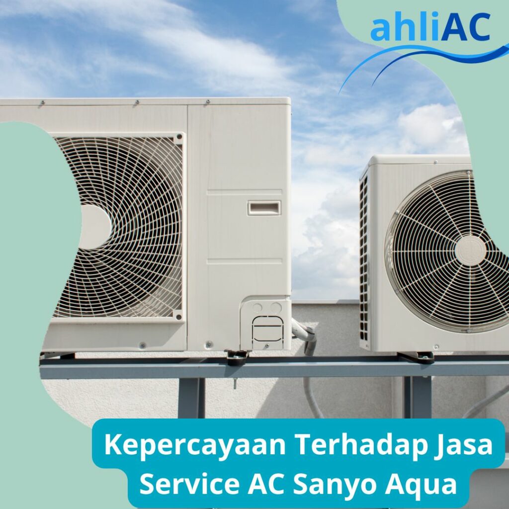 Kepercayaan Terhadap Jasa Service AC Sanyo Aqua