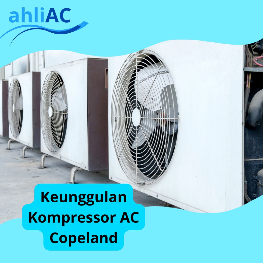 Keunggulan Kompressor AC Copeland