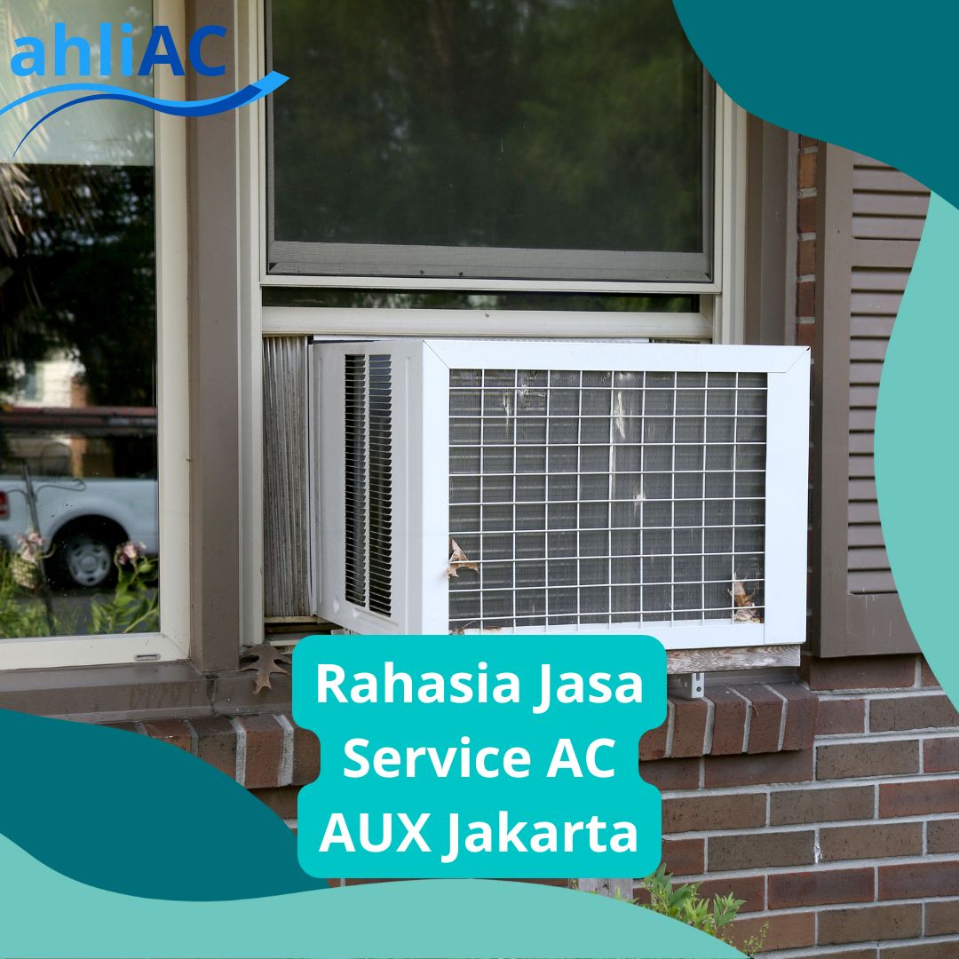 Rahasia Jasa Service AC AUX Jakarta