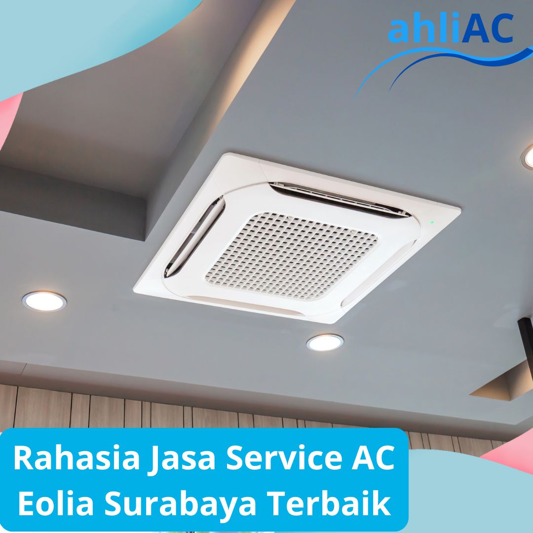 Rahasia Jasa Service AC Eolia Surabaya Terbaik