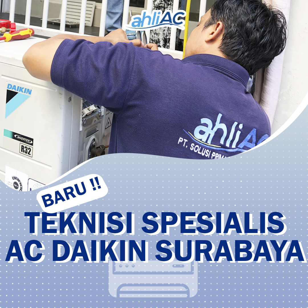 Teknisi Spesialis AC Daikin Di Surabaya