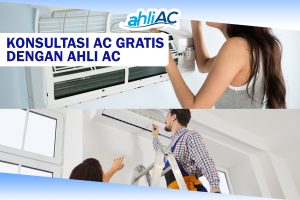 KONSULTASI AC GRATIS DENGAN AHLI AC