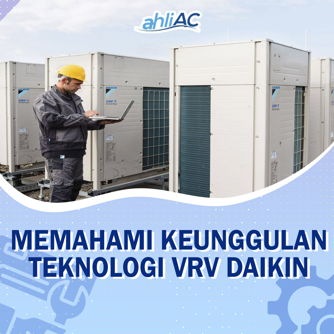 Memahami Keunggulan Teknologi VRV Daikin