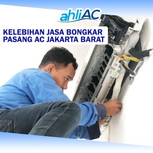 Kelebihan Jasa Bongkar Pasang AC Jakarta Barat