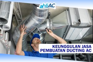 Keunggulan Jasa Pembuatan Ducting AC