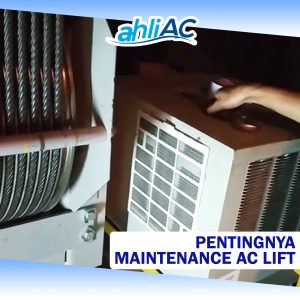 Pentingnya Maintenance AC Lift