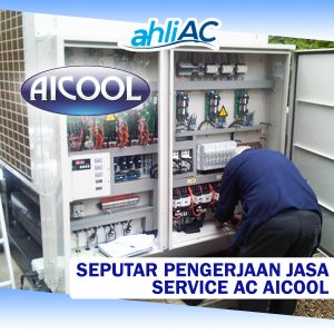 Seputar Pengerjaan Jasa Service Ac Aicool