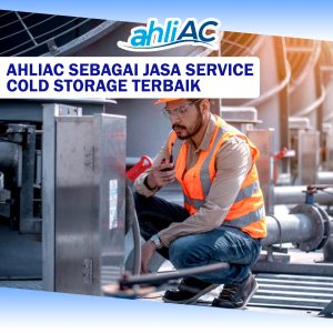 ahliAC Sebagai Jasa Service Cold Storage Terbaik