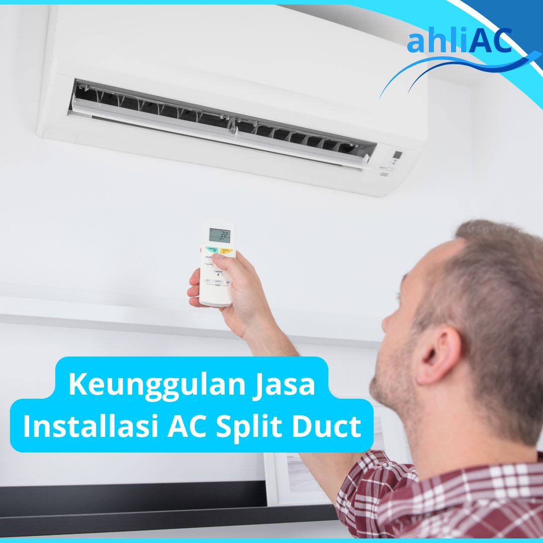 Keunggulan Jasa Installasi AC Split Duct