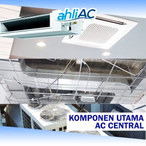 komponen utama AC Central