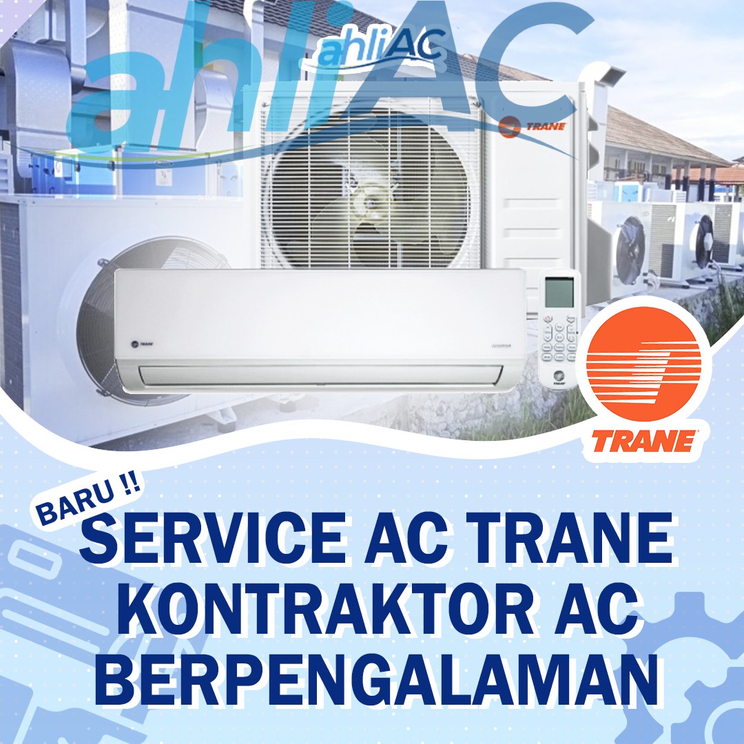 SERVICE AC TRANE KONTRAKTOR AC BERPENGALAMAN