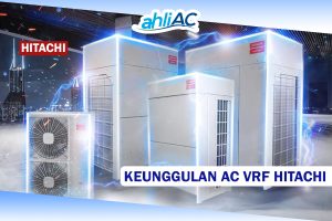 Keunggulan AC VRF Hitachi