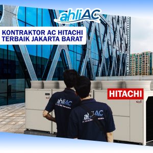 Kontraktor AC Hitachi Terbaik Jakarta Barat