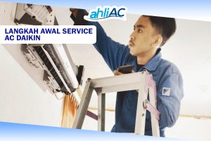 Langkah Awal Service AC Daikin