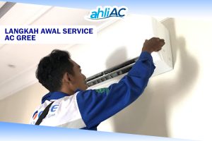 Langkah Awal Service AC Gree