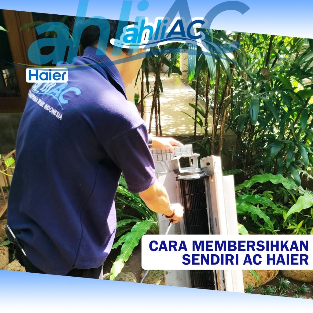 CARA MEMBERSIHKAN SENDIRI AC HAIER