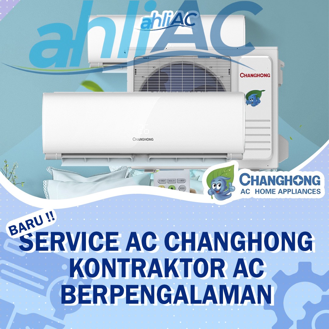 Service AC Changhong – Kontraktor AC Berpengalaman