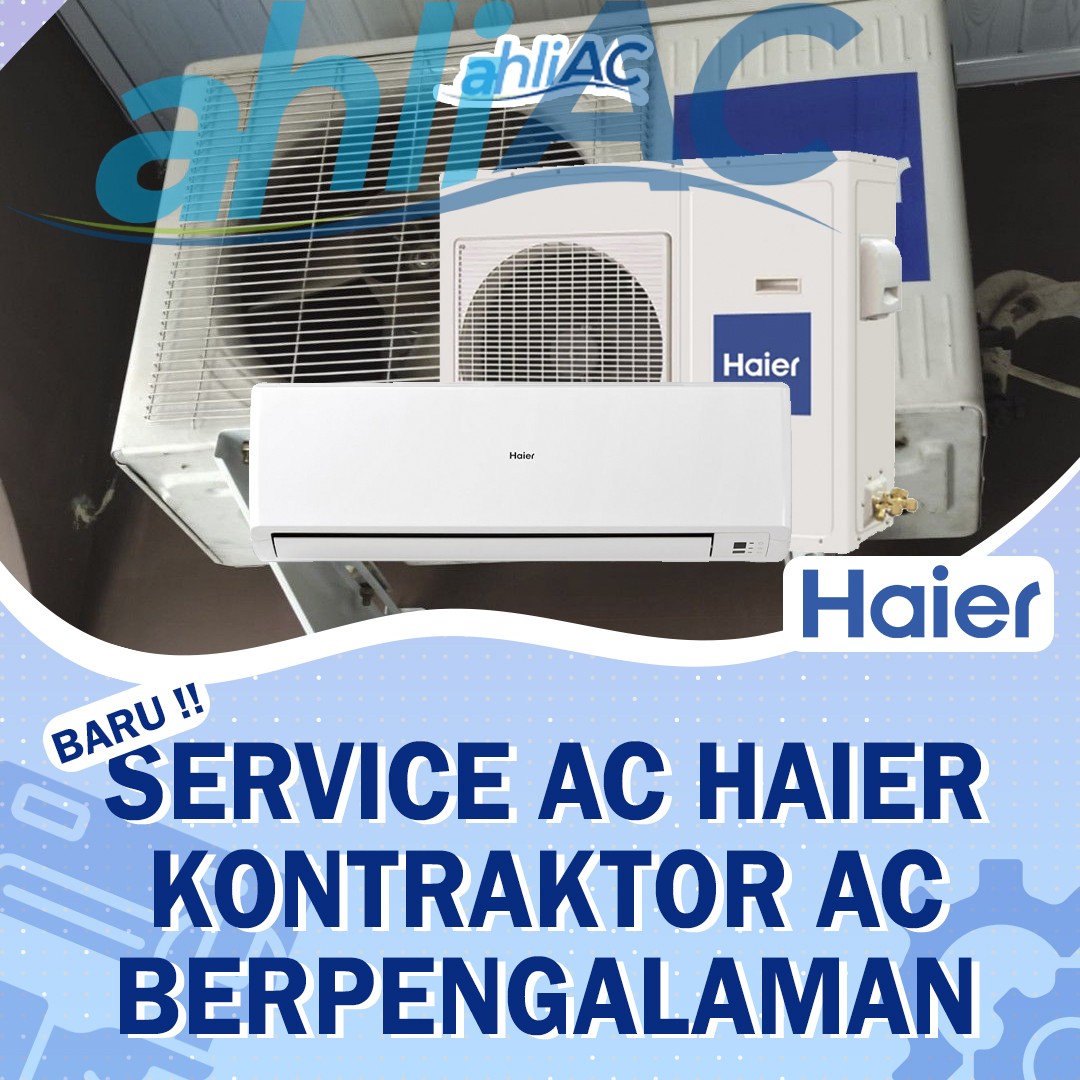 Service AC Haier – Kontraktor AC Berpengalaman