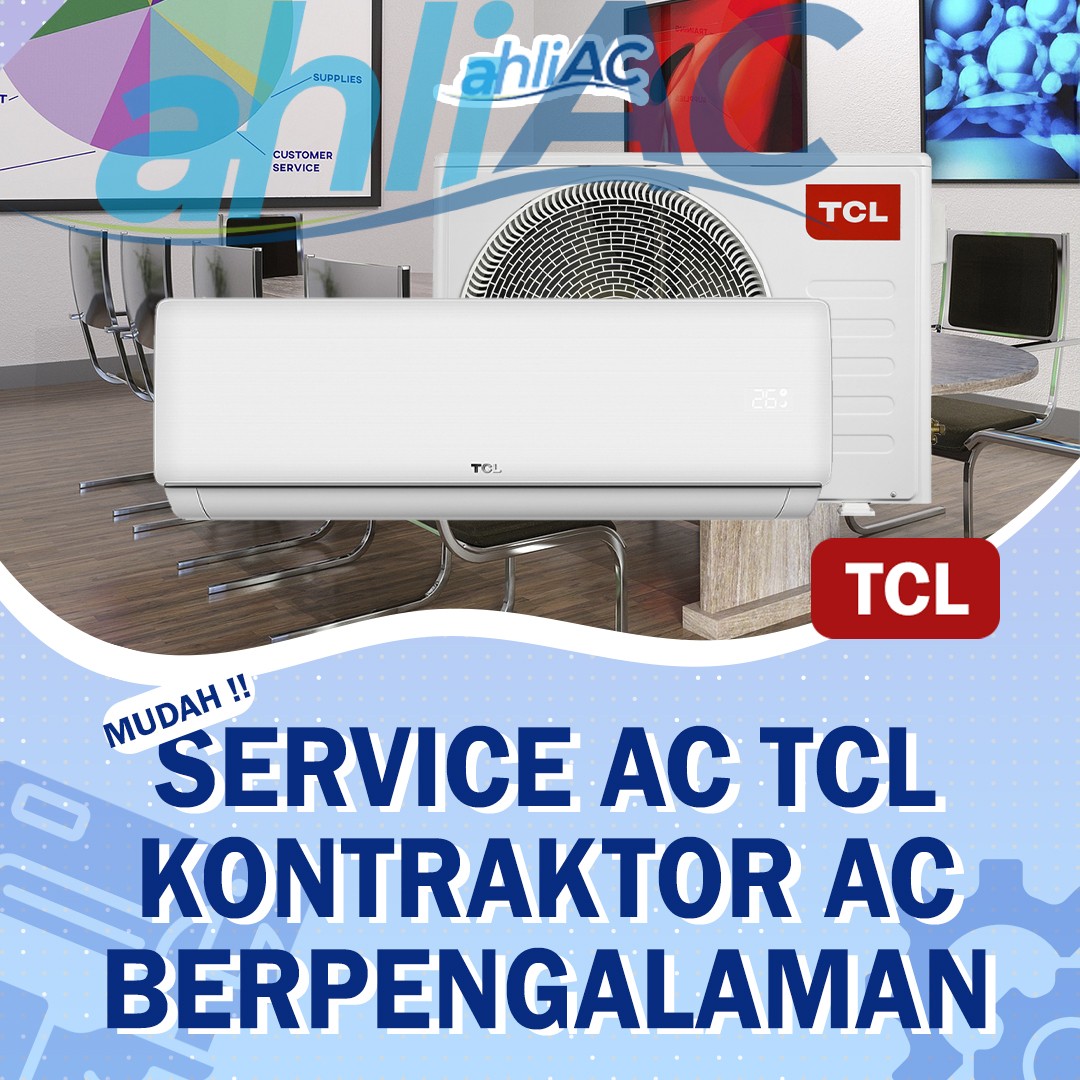 Service AC TCL – Kontraktor AC Berpengalaman