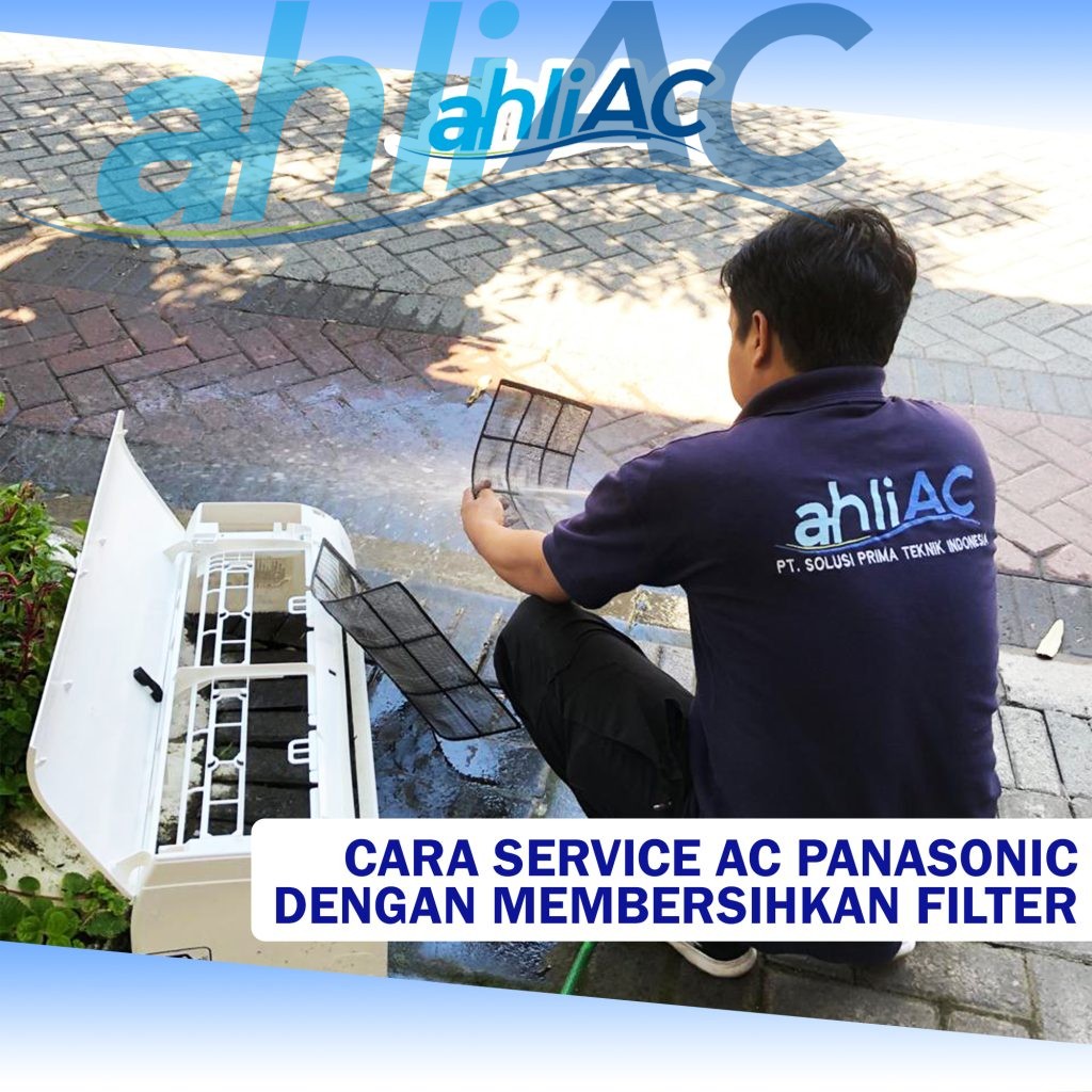 Cara Service AC Panasonic dengan Membersihkan Filter