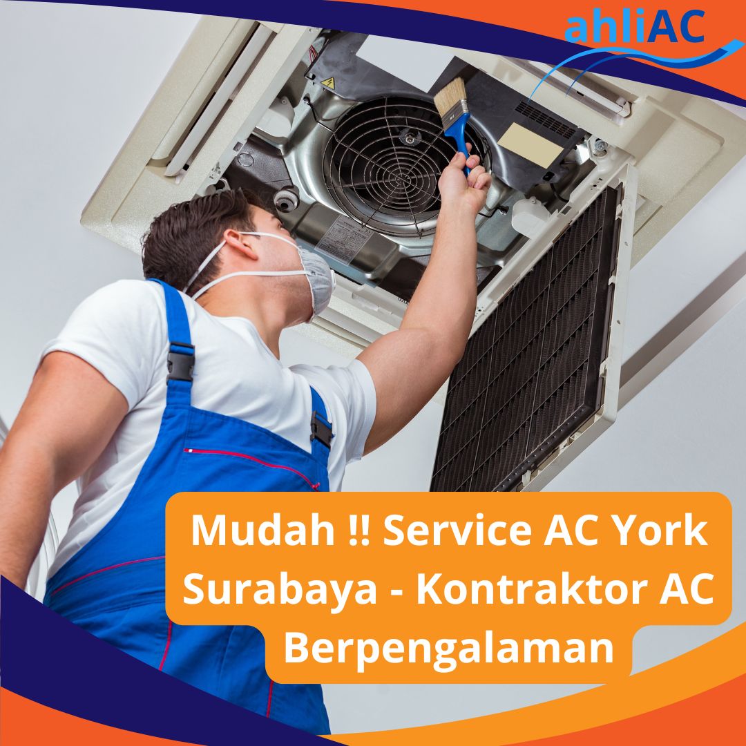 Service AC York Surabaya - Kontraktor AC Berpengalaman