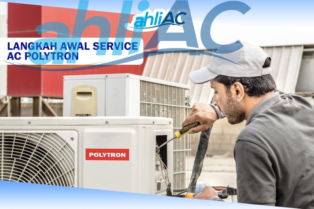 Langkah Awal Service AC POLYTRON