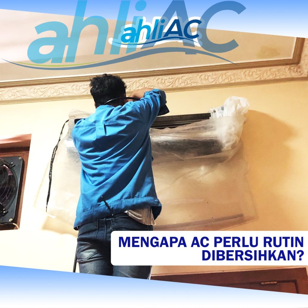 Mengapa AC Perlu Rutin Dibersihkan