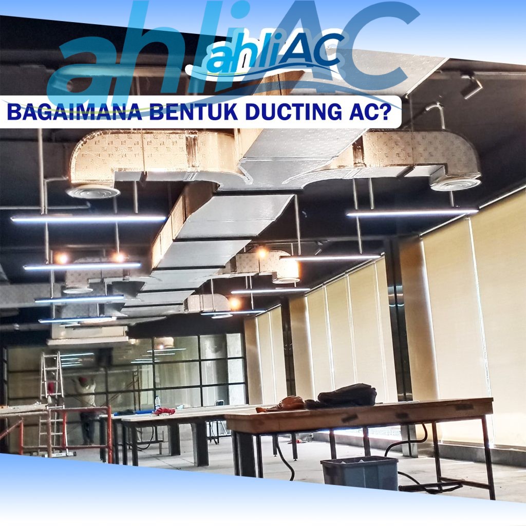 Bagaimana bentuk ducting AC