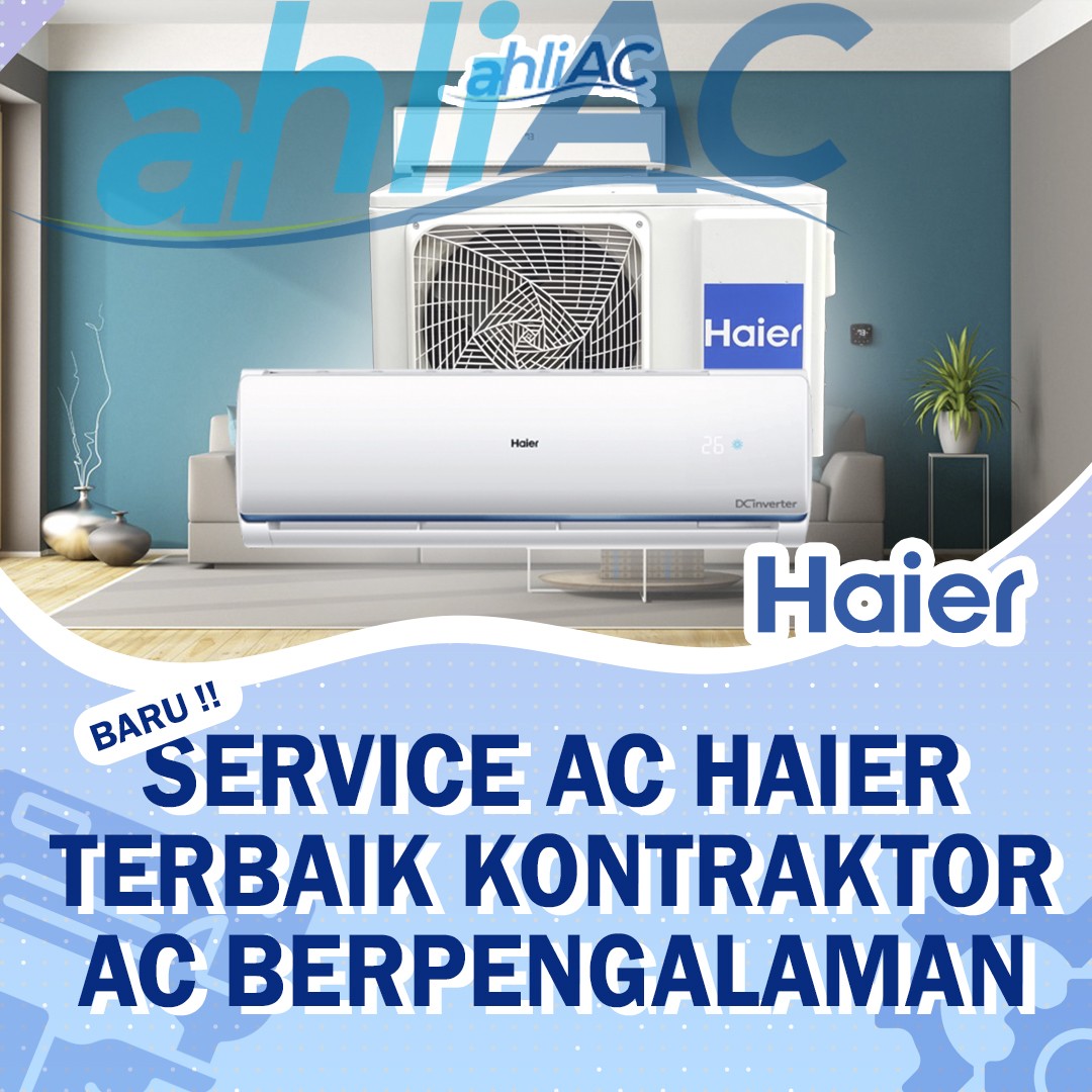 service ac haier terbaik kontraktor ac berpengalaman