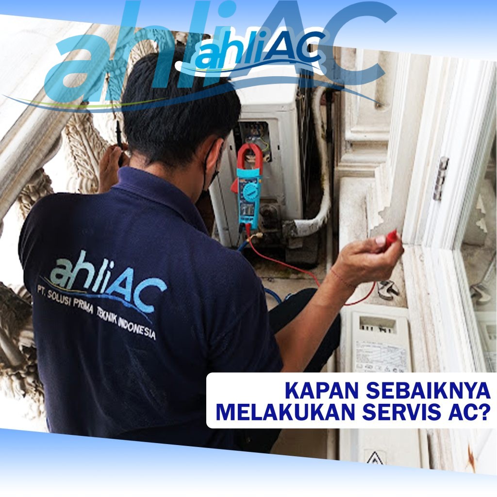 Kapan Sebaiknya Melakukan Servis AC