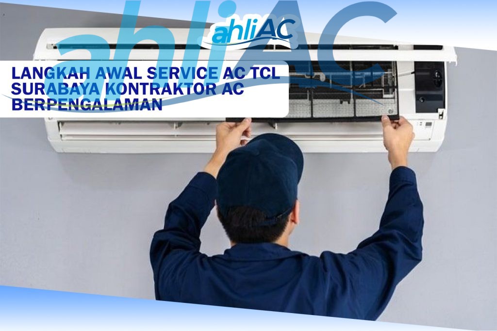 LANGKAH AWAL SERVICE AC TCL SURABAYA