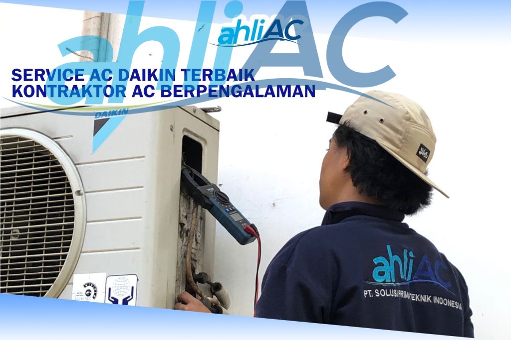 Service AC Daikin Terbaik kontraktor ac berpengalaman