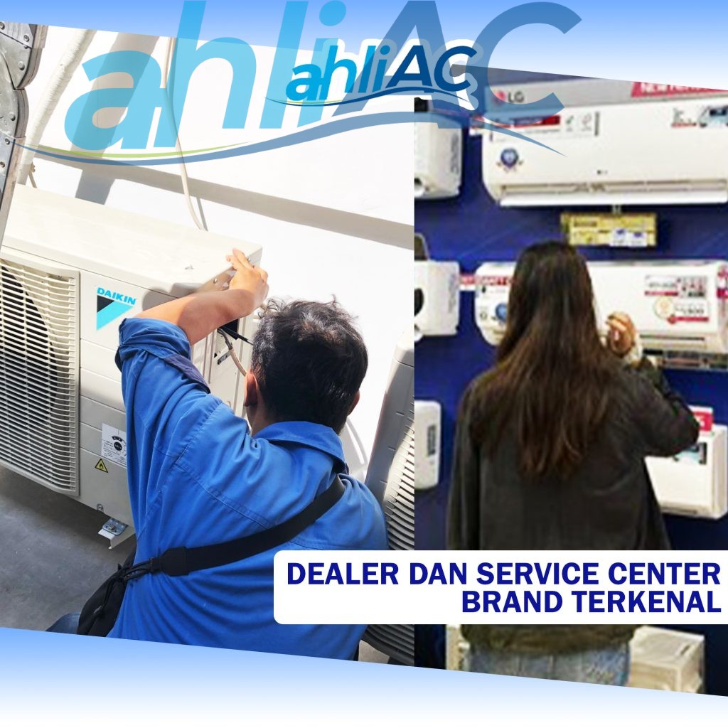 ahliAC Sebagai Dealer dan Service Center Brand Terkenal