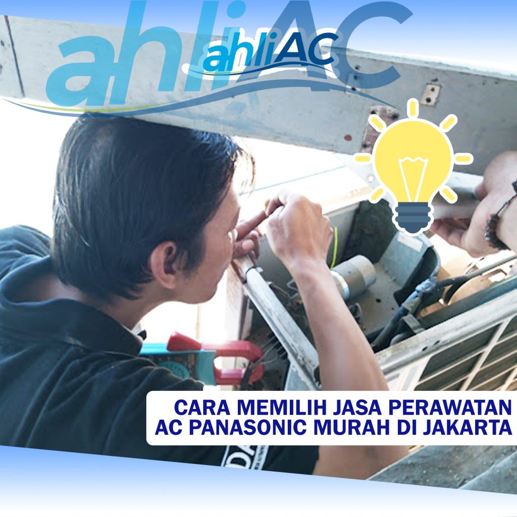 CARA MEMILIH JASA PERAWATAN AC PANASONIC MURAH DI JAKARTA