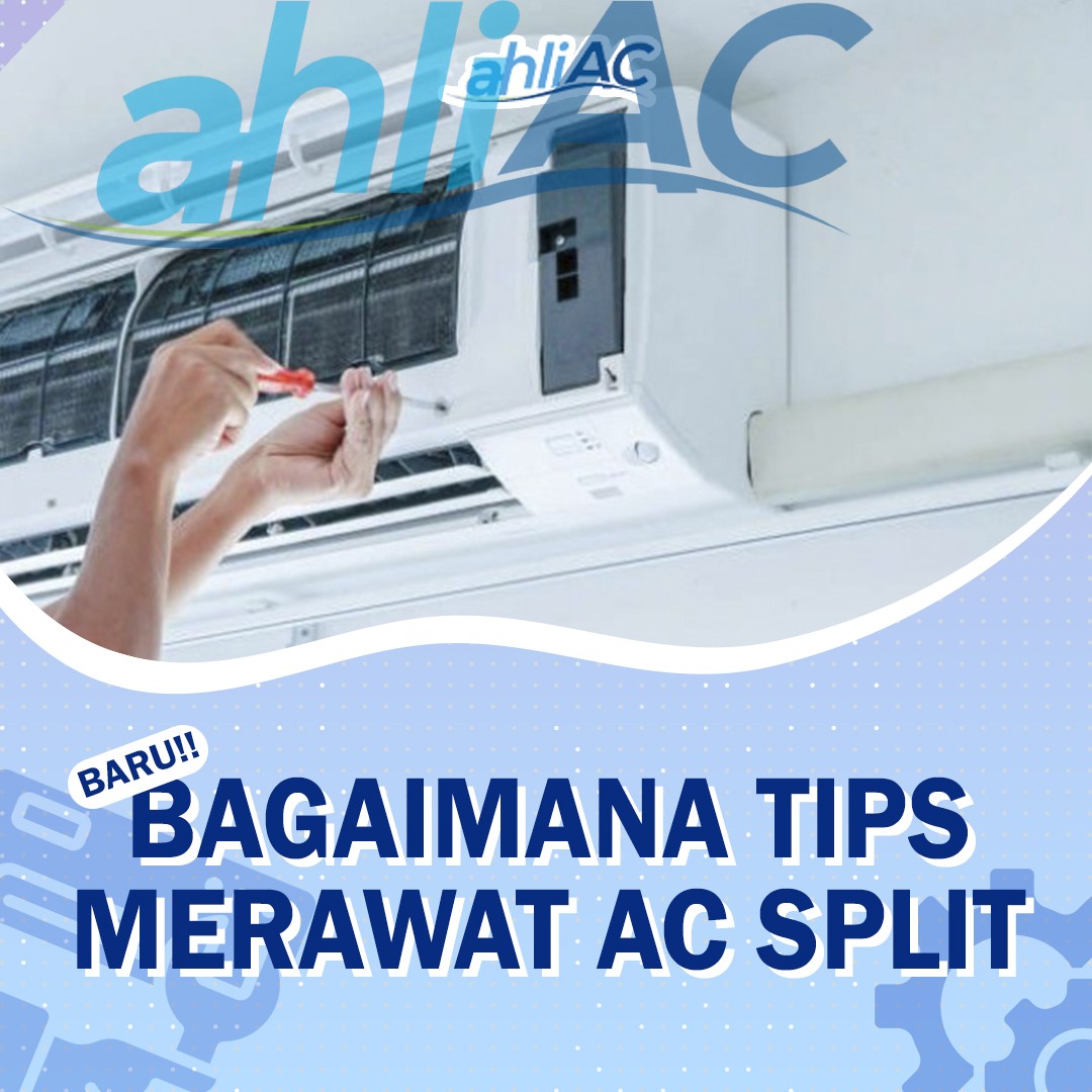 bagaimana tips merawat ac split