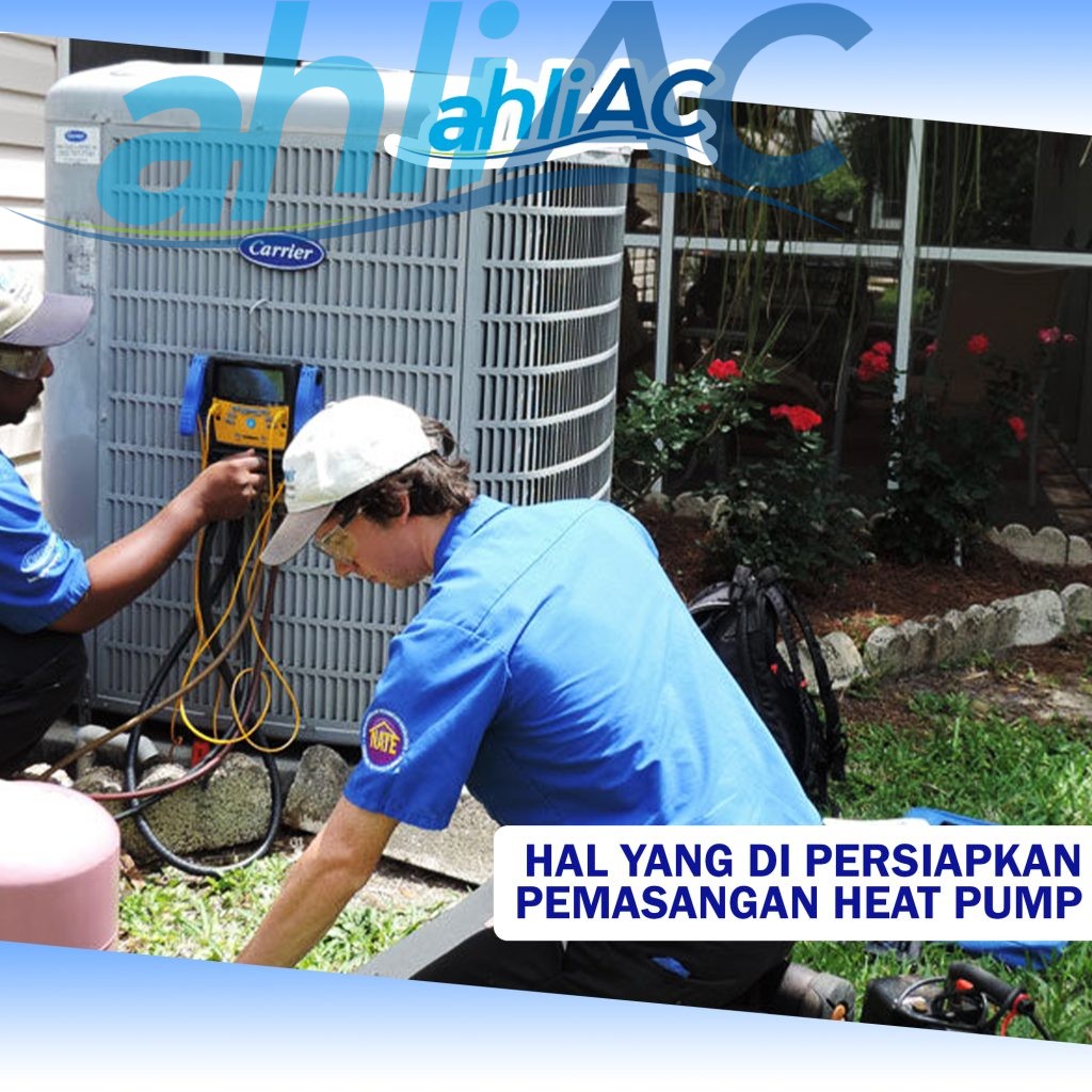 Hal yang harus di persiapkan sebelum pemasangan Heat Pump