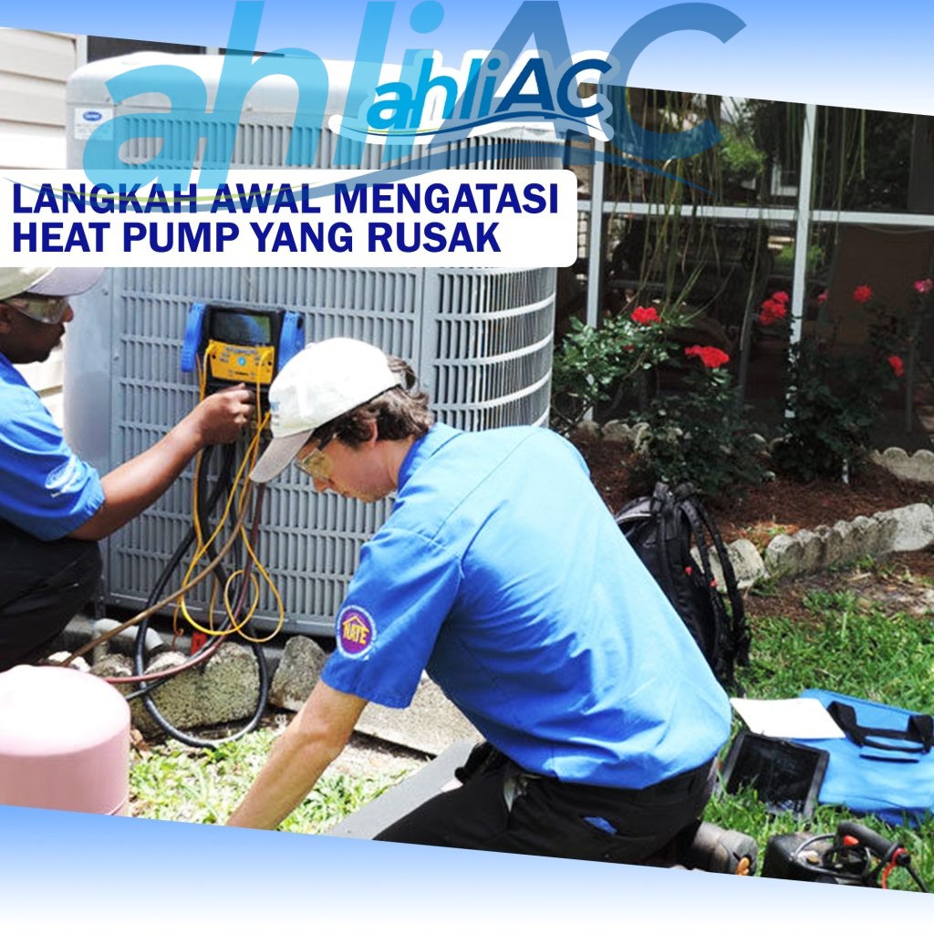 Langkah awal mengatasi heat Pump yang rusak