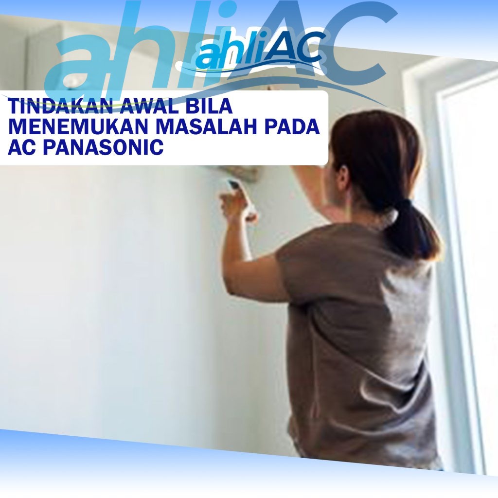 Tindakan awal bila menemukan masalah pada AC Panasonic