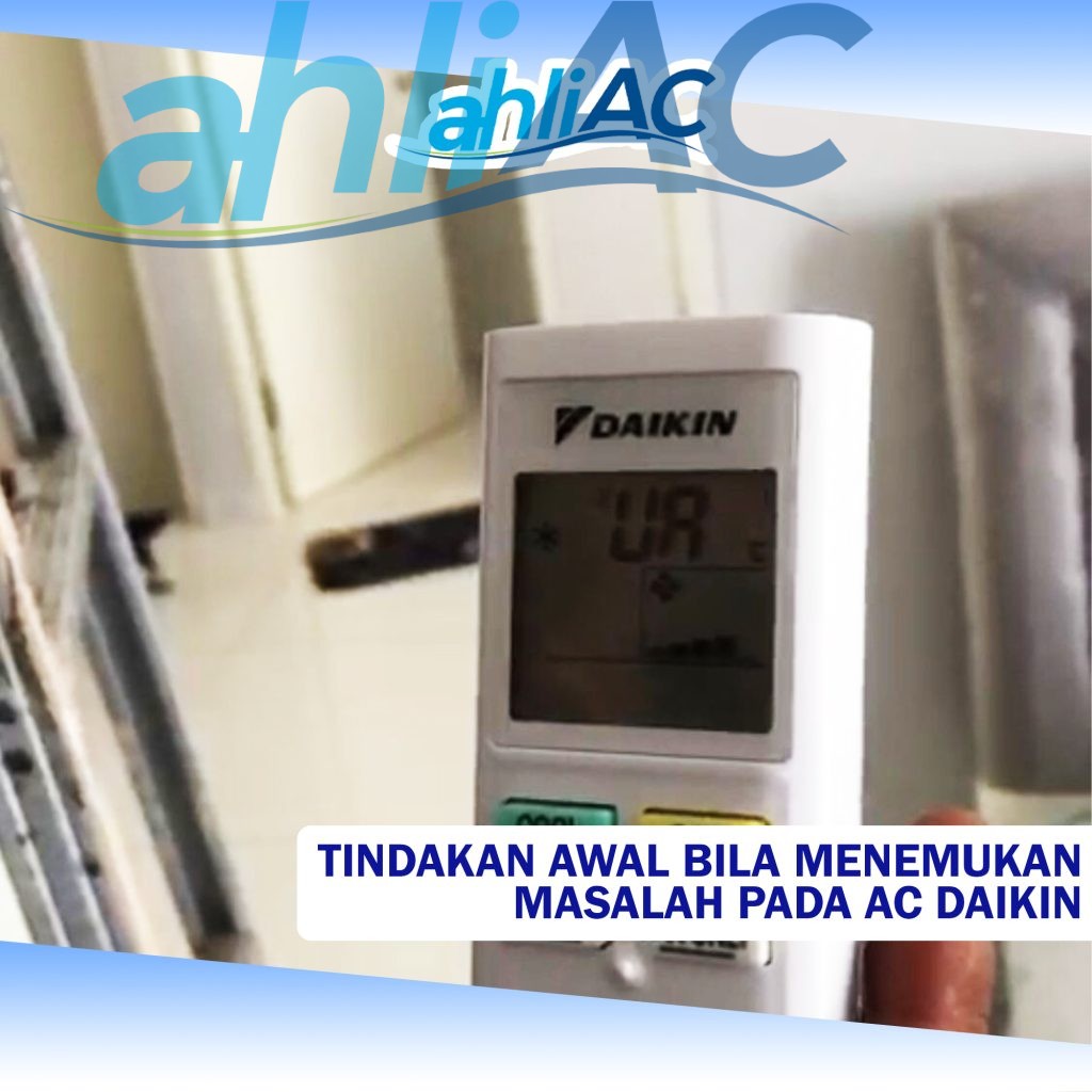 Tindakan awal bila menemukan masalah pada ac daikin