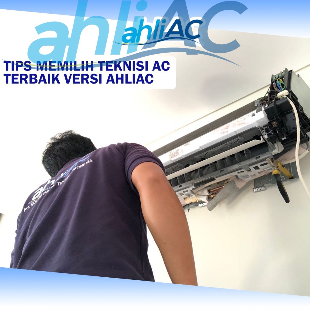 Tips memilih teknisi AC terbaik Versi ahliAC